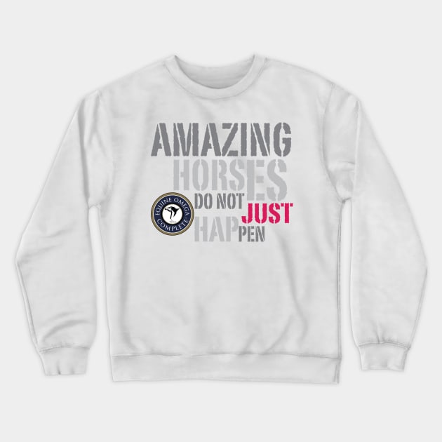 Amazing Horses Do Not Just Happen Crewneck Sweatshirt by kathleendowns